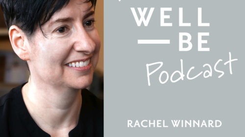 Healing SLE Lupus after Chemo with Ayurvedic Medicine & then Founding Soapwalla: Rachel Winard’s Story – The WellBe Podcast with Adrienne Nolan-Smith (getwellbe)