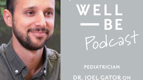 Pediatrician Dr. Joel Gator on Why We Have to Use Eastern and Western Medicine for Kids’ Health Today