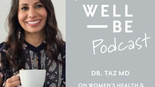 Dr. Taz Bhatia, MD on female health issues and the hormonal health issues that changed her career