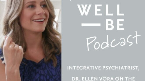 Integrative Psychiatrist Dr. Ellen Vora on a Holistic Approach to Mental Illness and Mental Health