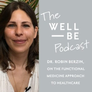 Robin Berzin MD, founder of Parsley Health on the power of functional medicine to heal