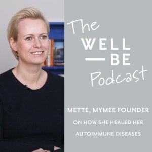 How Mette Dyhrberg Healed 6 Autoimmune Diseases with Symptom Tracking &#8211; The WellBe Podcast with Adrienne Nolan-Smith (getwellbe)