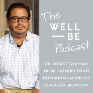 Dr. Robert Graham, MD on the Five Pillars of Health &#038; Why Self Care is Part of His Practice