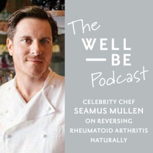 Healing Rheumatoid Arthritis: Celebrity Chef Seamus Mullen&#8217;s Story