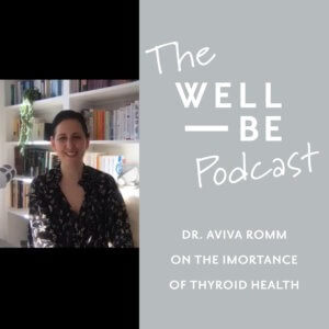 Aviva Romm on the Reasons for Hypothyroidism, How to Interpret TSH Ranges, and More