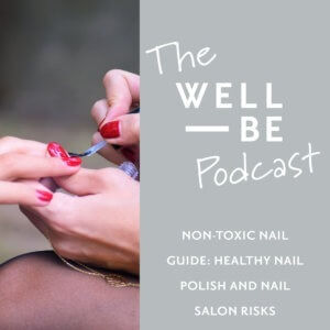 Healthy Nail Polish Guide: Staying Safe at the Salon + the Best Non-Toxic Nail Polish Brands