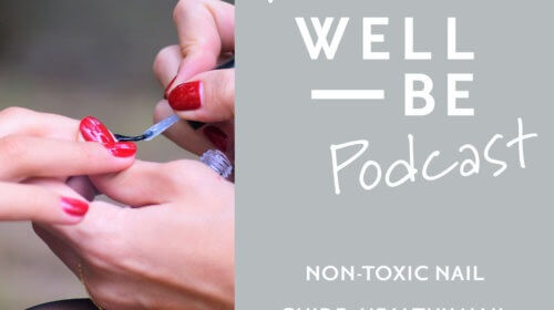 Healthy Nail Polish Guide: Staying Safe at the Salon + the Best Non-Toxic Nail Polish Brands