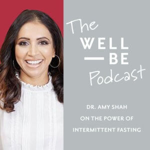 Talking Everything Intermittent Fasting with Dr. Amy Shah