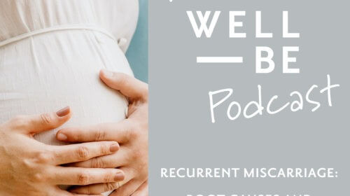 What Causes Recurrent Pregnancy Loss? Understanding and Healing Multiple Miscarriages