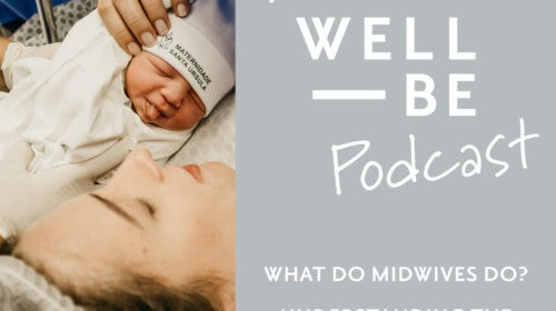Midwifery Care, Explained: What Does a Midwife Do?