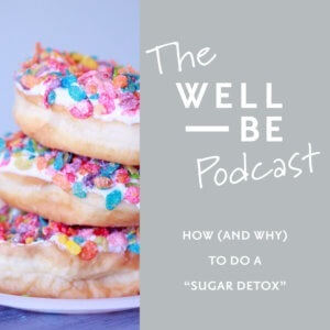 Should You Do a &#8220;Sugar Detox&#8221;?