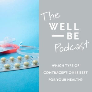Which Type of Contraception Is Best (and Worst) for Your Health?