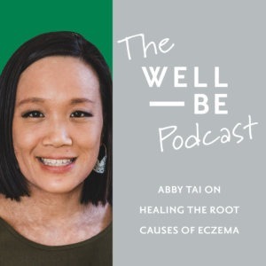 Abby Tai on Healing Eczema by Getting to the Root Cause